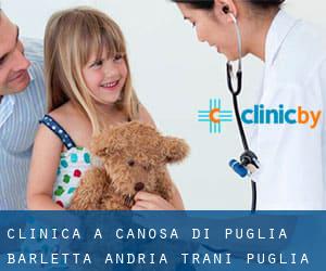 clinica a Canosa di Puglia (Barletta - Andria - Trani, Puglia)