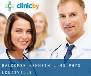 Balcombe Kenneth L MD Phys (Louisville)