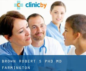 Brown Robert S PHD MD (Farmington)