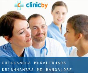 Chikkamoga Muralidhara Krishna,MBBS, MD (Bangalore)