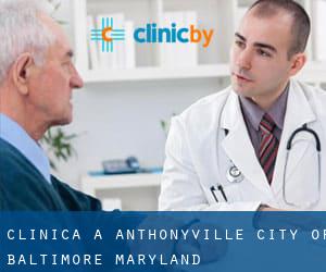 clinica a Anthonyville (City of Baltimore, Maryland)