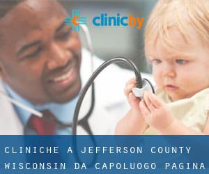 cliniche a Jefferson County Wisconsin da capoluogo - pagina 1