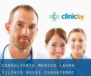 Consultorio Médico Laura Vilchis Reyes (Cuauhtémoc)