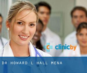 Dr Howard L Hall (Mena)