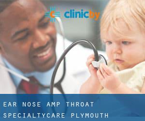 Ear Nose & Throat Specialtycare (Plymouth)