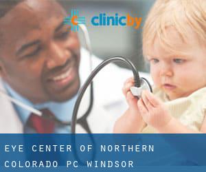 Eye Center of Northern Colorado PC (Windsor)