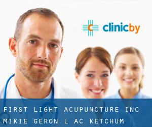 First Light Acupuncture Inc-Mikie Geron L Ac (Ketchum)