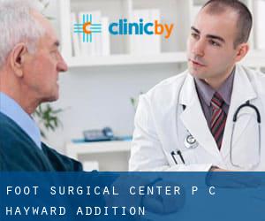 Foot Surgical Center P C (Hayward Addition)