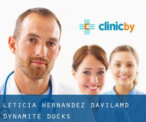 Leticia Hernandez-Davila,MD (Dynamite Docks)