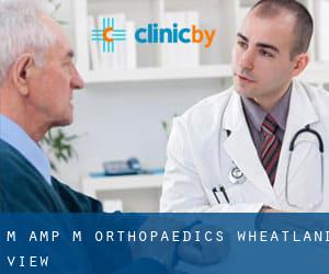 M & M Orthopaedics (Wheatland View)