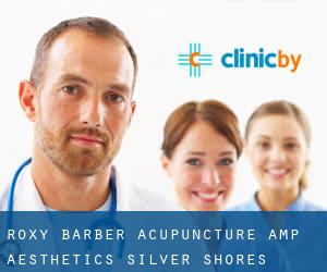 Roxy Barber Acupuncture & Aesthetics (Silver Shores)